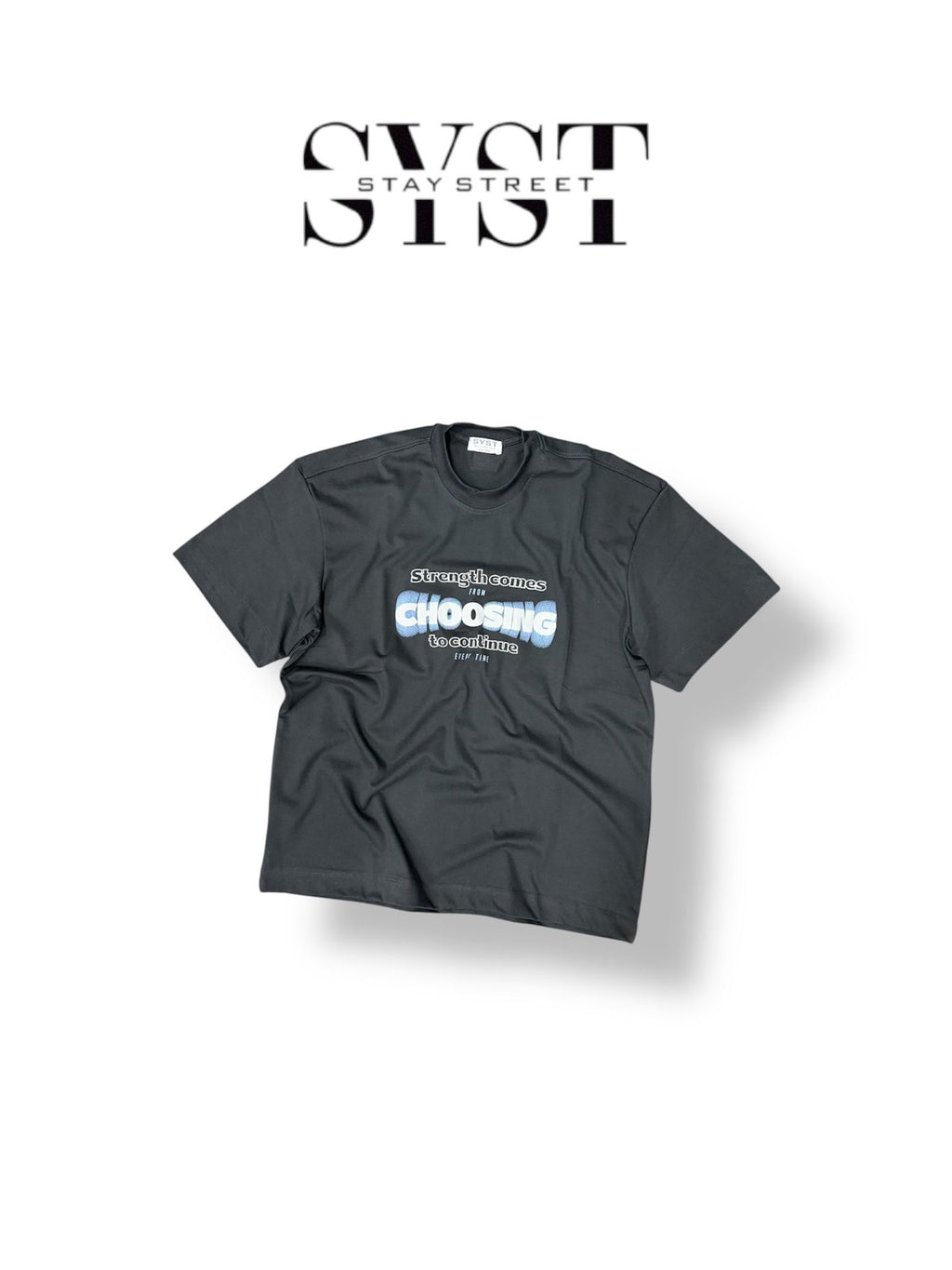 Tee SYST Stay Street Choosing B
